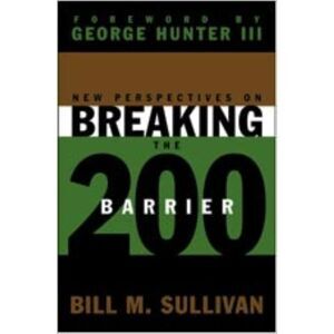 New Perspectives on Breaking the 200 Barrier -- Bill Sullivan